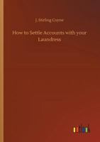 How to Settle Accounts with your Laundress 3734042968 Book Cover
