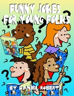 Funny Jokes for Young Folks 1329226550 Book Cover