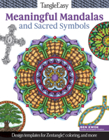 Tangleeasy Meaningful Mandalas and Sacred Symbols: Design Templates for Zentangle(r), Coloring, and More 1497200296 Book Cover