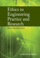 Ethics in Engineering Practice and Research 0521897971 Book Cover