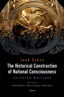 The Historical Construction of National Consciousness: Selected Writings 6155225273 Book Cover