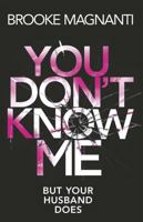 You Don't Know Me 1409165744 Book Cover