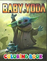 B�by Y�da Coloring Book: +55 coloring pages filled with B�by Y�d� Jumbo characters, The Colouring Books for Kids, Adults Perfect Gift Birthday or Holidays for Children B09SL4B8T6 Book Cover