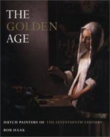 The Golden Age: Dutch Painters of the Seventeenth Century 0810909561 Book Cover