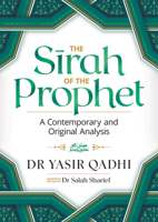 The Sirah of the Prophet (pbuh): A Contemporary and Original Analysis 086037873X Book Cover