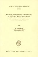 Die Rolle Der Materiellen Infrastruktur Im Regionalen Wirtschaftswachstum: Studien Uber Die Infrastruktur Eines Stadtischen Gebietes: Der Fall Santa C 3428035704 Book Cover