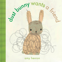 Dust Bunny Wants a Friend 1524765694 Book Cover