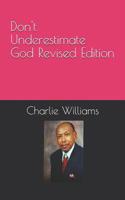 Don't Underestimate God                   Revised Edition 1070280607 Book Cover