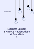 Exercices Corrigés d'Analyse Mathématique et Géométrie 1 B08WYYB4Y8 Book Cover