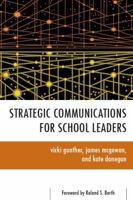 Strategic Communications for School Leaders 1442209437 Book Cover