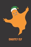 Ghostly Elf: Great Christmas Gift for Male Teachers Scary and Funny Present Best Teacher Appreciation Gifts Adults 1693116286 Book Cover