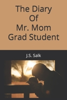 The Diary of Mr. Mom Grad Student 1719882215 Book Cover