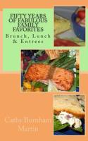 Fifty Years of Fabulous Family Favorites: Brunch, Lunch & Entrees 1939220009 Book Cover