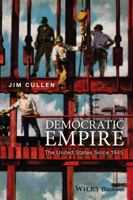 Democratic Empire: The United States Since 1945 1119027349 Book Cover