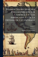 Examen Des Recherches Philosophiques Sur L'Amerique, Part 1: Et Les Americains, Et de La Defense de CET Ouvrage (1771) 1246239558 Book Cover