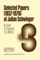Selected Papers (1937-1976) of Julian Schwinger 9027709750 Book Cover