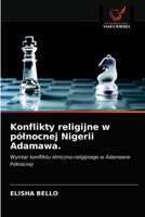 Konflikty religijne w pólnocnej Nigerii Adamawa. 6203369780 Book Cover