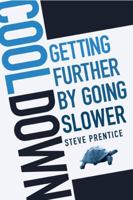 Cool Down: Getting Further by Going Slower 0470839023 Book Cover