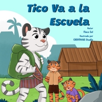 Tico Va a la Escuela: Un ‘Cuentico’ con Cola: Valentía y Nuevos Comienzos (Spanish Edition) 1967354049 Book Cover