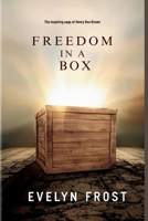 Freedom in a Box: The inspiring saga of Henry Box Brown B0DXD1R3WP Book Cover
