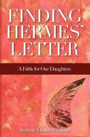 Finding Hermes' Letter: A Fable for Our Daughters 0615582370 Book Cover