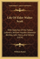 Life of Elder Walter Scott 1016476191 Book Cover