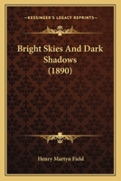 Bright Skies and Dark Shadows 1018929762 Book Cover