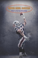 Super Bowl Quizzes: Want to Test Your Knowledge B09T5WTMCN Book Cover