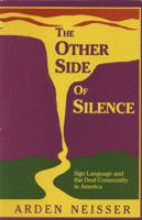 The Other Side of Silence: Sign Language and the Deaf Community in America 0930323645 Book Cover