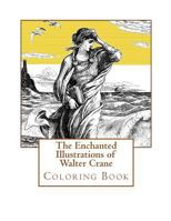 Adult Coloring Book: The Enchanted Illustrations of Walter Crane: Stress Relieving Designs 1541295048 Book Cover