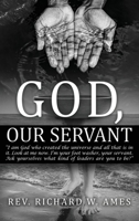 God, Our Servant: That We Might Also Become Servants 1639377085 Book Cover