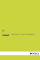 Die Beziehungen Zwischen Farbe Und Konstitution Bei Organischen Verbindungen 3956108396 Book Cover