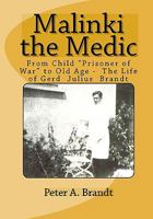 Malinki the Medic: From Child 'prisoner of War to Old Age - One Mans Odyssey 1441456392 Book Cover