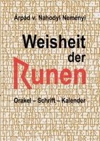 Weisheit der Runen: Orakel, Schrift, Kalender 3751950958 Book Cover