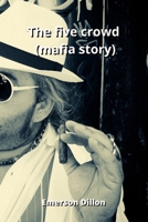 The five crowd (mafia story) 8211215837 Book Cover