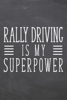 Rally Driving is my Superpower: Rally Driving Notebook, Planner or Journal - Size 6 x 9 - 110 Dot Grid Pages - Office Equipment, Supplies, Gear - Funny Rally Driving Gift Idea for Christmas or Birthda 1673420656 Book Cover