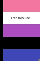 Free to be Me: LGBT+ Gender fluid Flag Notebook / Journal, Unique Great Gift Ideas, 100 pages 1708654127 Book Cover