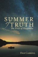 Summer of Truth: The Price of Happiness 1387406434 Book Cover