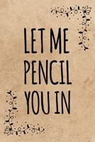 Let Me Pencil You In: Undated Daily Planner with Mandala Designs to Color for Stress Relief - 3 Month Planner - Weekly and Monthly Calendars, Daily Schedule, To-Do Lists, Set Priorities and Goals, Gra 1702415511 Book Cover