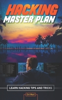 Hacking Master Plan: Learn Hacking Tips and Tricks 9619098331 Book Cover