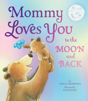 Mommy Loves You to the Moon and Back 1664301127 Book Cover