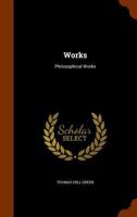 Works of Thomas Hill Green: 3-Volume Set 1286273714 Book Cover