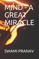 Mind - A Great Miracle B08MSLXLS1 Book Cover