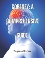 Cobenfy: A comprehensive guide: Transforming Schizophrenia Management and Pioneering New Possibilities in Mental Health B0DQ53NBRL Book Cover