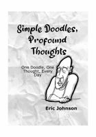 Simple Doodles, Profound Thoughts: One Doodle, One Thought, Every Day B0FGW883VM Book Cover