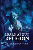 Learn About Religion: The Dark Side Of Jediism: Learn About Stoicism B095Q4Z1SW Book Cover