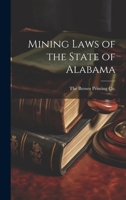 Mining Laws of the State of Alabama 1022120786 Book Cover