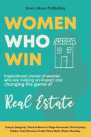 Women Who Win: Inspirational Stories of Women Who Are Making an Impact and Changing the Game of Real Estate B0DWKLN3NT Book Cover