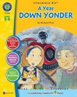 A Year Down Yonder - Novel Study Guide Gr. 5-6 - Classroom Complete Press 1553195965 Book Cover