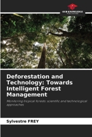 Deforestation and Technology: Towards Intelligent Forest Management: Monitoring tropical forests: scientific and technological approaches 6208802792 Book Cover